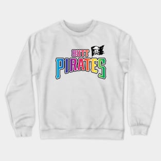Butt Pirates Pride (FRONT ONLY) Crewneck Sweatshirt